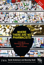 Where There Are No Pharmacists (2nd Edition): A Guide to Managing Medicines for All Health Workers
