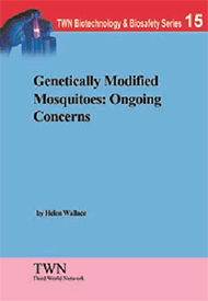Genetically Modified Mosquitoes: Ongoing Concerns (No. 15)
